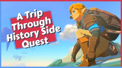 totk side quests|a trip through history totk.